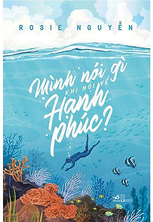 Sách Mình Nói Gì Khi Nói Về Hạnh Phúc?