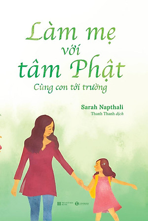Sách Làm Mẹ Với Tâm Phật - Cùng Con Đến Trường
