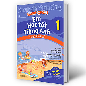 Sách English Fighting Good and Great Em học tốt tiếng Anh theo chủ đề 1
