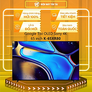 K-65XR80 - Google Tivi OLED Sony 4K 65 inch K-65XR80 - Hàng Chính Hãng