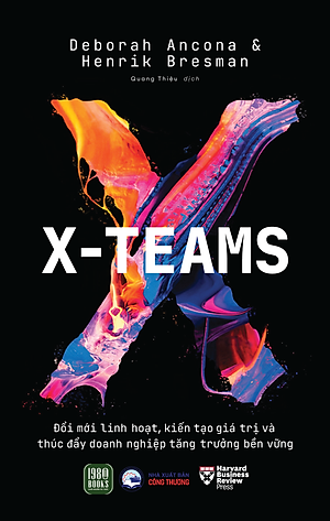 Sách - X-TEAMS Đổi mới linh hoạt, kiến tạo giá trị và thúc đẩy doanh nghiệp tăng trưởng bền vững