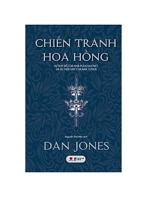 Sách - Chiến Tranh Hoa Hồng - Dan Jones