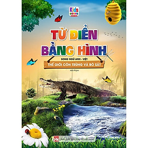 Sách - Từ Điển Bằng Hình - Thế Giới Côn Trùng Và Bò Sát - Song Ngữ Anh Việt - Việt Thư