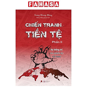 Chiến Tranh Tiền Tệ - Phần 2 - Sự Thống Trị Của Quyền Lực Tài Chính (Tái Bản 2022)