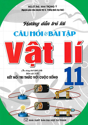 Hướng Dẫn Trả Lời Câu Hỏi & Bài Tập Vật Lí 11 (Bám Sát SGK Kết Nối Tri Thức Với Cuộc Sống) _HA