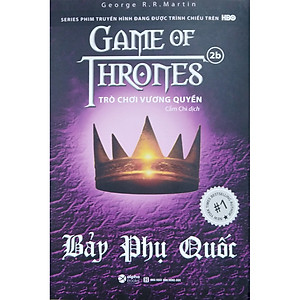 Sách Trò Chơi Vương Quyền 2B - Bảy Phụ Quốc (Tái Bản 2020)