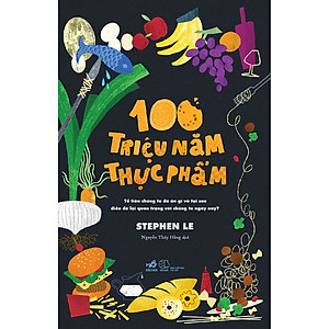 Sách 100 Triệu Năm Thực Phẩm