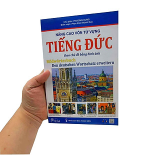 Nâng Cao Vốn Từ Vựng Tiếng Đức Theo Chủ Đề Bằng Hình Ảnh (Tái Bản)