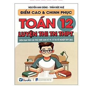 Sách - Điểm Cao Và Chinh Phục Toán 12 Luyện Thi TN THPT