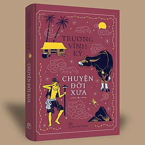 Chuyện Đời Xưa (Bìa cứng)