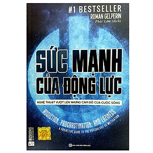 Sách Sức Mạnh Của Động Lực - Nghệ Thuật Vượt Lên Những Cám Dỗ Của Cuộc Sống
