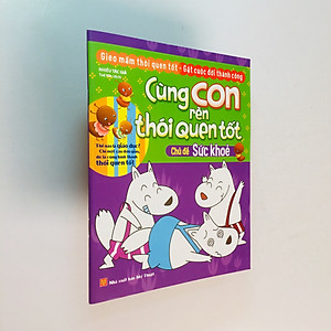 Sách Trọn bộ 10 cuốn Cùng con rèn thói quen tốt: Cuộc sống + Lao động + Đạo đức + Lễ phép + Ăn uống + Vệ sinh + An toàn + Sức khỏe + Hành vi + Tính cách