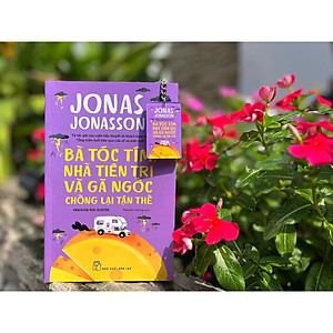 Sách Bà tóc tím, nhà tiên tri và gã ngốc chống lại tận thế (Jonas Jonasson)