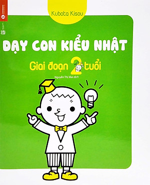 Dạy Con Kiểu Nhật - Giai Đoạn Trẻ 2 Tuổi (Tái Bản 2022) - THA