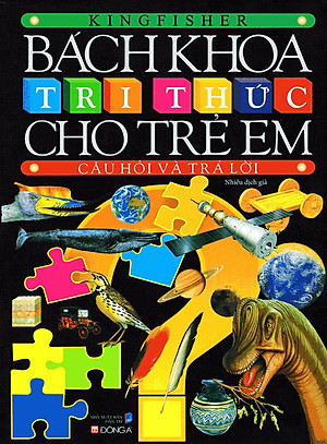 Sách Bách Khoa Tri Thức Cho Trẻ Em - Câu Hỏi Và Trả Lời (Tái Bản)