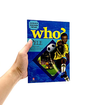 WHO? Chuyện Kể Về Danh Nhân Thế Giới: Pele (Tái Bản 2023)