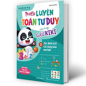 Sách Phiếu Luyện Toán Tư Duy Cùng Gấu Kiki 3 - Xác Định Vị Trí - Các Dạng Toán Quy Luật