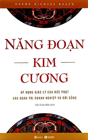 Năng Đoạn Kim Cương - Áp Dụng Giáo Lý Của Đức Phật Vào Quản Trị Doanh Nghiệp Và Đời Sống
