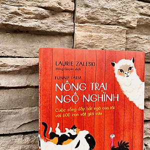 Sách Nông trại Ngộ nghĩnh: Cuộc sống đầy bất ngờ của tôi với 600 con vật giải cứu