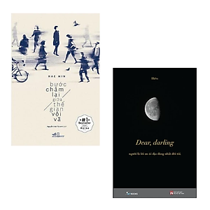 Combo 2 cuốn Tản Văn : Bước Chậm Lại Giữa Thế Gian Vội Vã (Tái Bản) + Dear, Darling