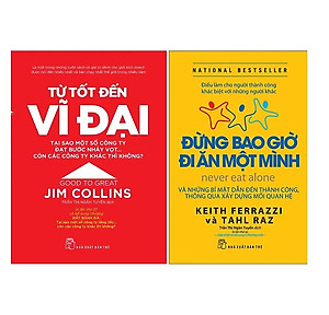 Combo Sách Kinh Tế: Từ Tốt Đến Vĩ Đại + Đừng Bao Giờ Đi Ăn Một Mình (Bộ sách giúp bạn một bước đi tới thành công/ Tặng kèm Bookmark Happy Life)