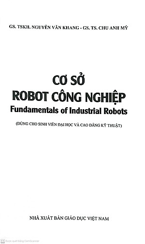Cơ sở robot công nghiệp. Fundamentals of Industrial Robots (Dùng cho sinh viên Đại học và Cao đẳng kỹ thuật)