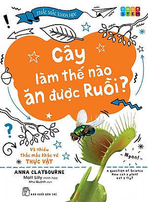 Thắc Mắc Khoa Học - Cây Làm Thế Nào Ăn Được Ruồi?