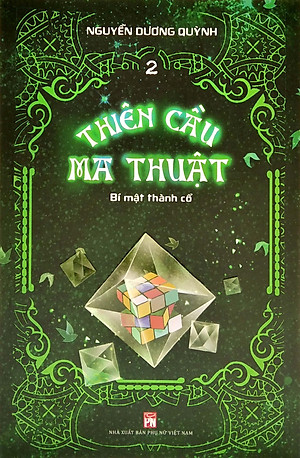 Thiên Cầu Ma Thuật Tập 2- Bí Mật Thành Cổ