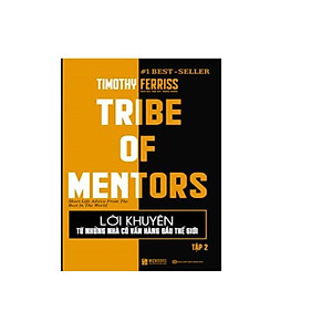 TRIBE OF MENTORS Lời Khuyên Từ Nhưng Nhà Cố Vẫn Hàng Đầu Thế Gioi Tập 2 sach bizbooks dh