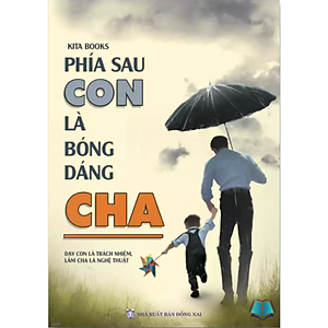 Sách - Phía Sau Con Là Bóng Dáng Cha - Kita Books