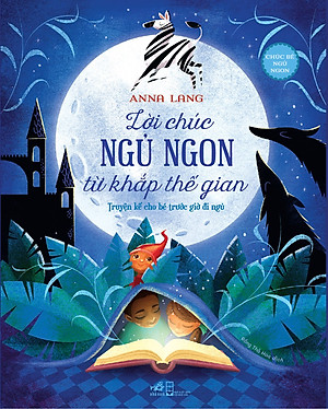 Chúc bé ngủ ngon - Lời chúc ngủ ngon từ khắp thế gian - Truyện kể cho bé trước lúc đi ngủ