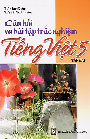 Sách Câu Hỏi Và Bài Tập Trắc Nghiệm Tiếng Việt Lớp 5 Tập 2