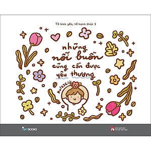 Sách Những Nỗi Buồn Cũng Cần Được Yêu Thương - Tô Bình Yên Vẽ Hạnh Phúc 2