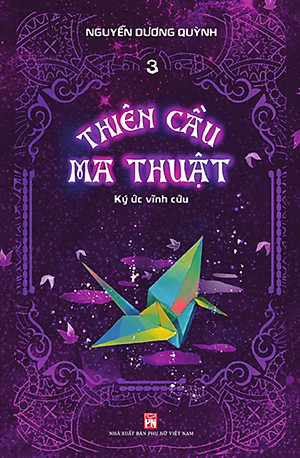 Thiên Cầu Ma Thuật - Tập 3: Ký Ức Vĩnh Cửu _PNU
