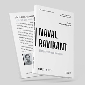 Naval Ravikant - Để Thịnh Vượng Và Hạnh Phúc
