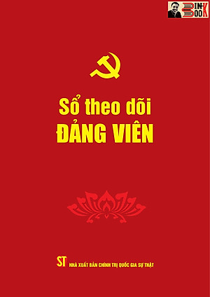 SỔ THEO DÕI ĐẢNG VIÊN - Phạm Thị Thinh biên soạn - Đảng Cộng sản Việt Nam - NXB. Chính trị Quốc gia Sự thật