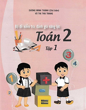 Bộ Đề Kiểm Tra, Đánh Giá Năng Lực Toán 2 - Tập 1 (Tái Bản 2020)