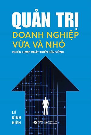 Sách - Quản Trị Doanh Nghiệp Vừa Và Nhỏ - Chiến Lược Phát Triển Bền Vững