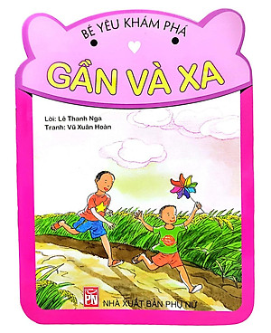 Bé Yêu Khám Phá - Gần và Xa