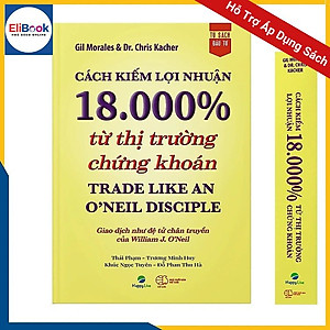 Cách kiếm lợi nhuận 18.000% từ thị trường chứng khoán - Trade Like An O'Neil Disciple