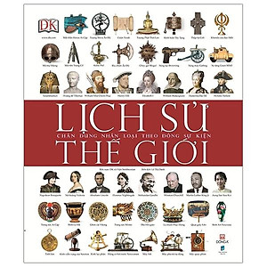 Lịch Sử Thế Giới: Chân Dung Nhân Loại Theo Dòng Sự Kiện