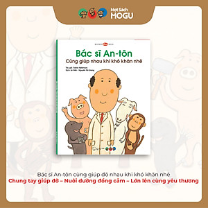 Truyện Ehon bé 3-4-5 tuổi - Bác sĩ Anton: Cùng giúp nhau khi khó khăn nhé