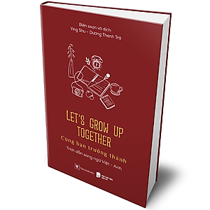Sách Let’s Grow Up Together – Cùng Bạn Trưởng Thành
