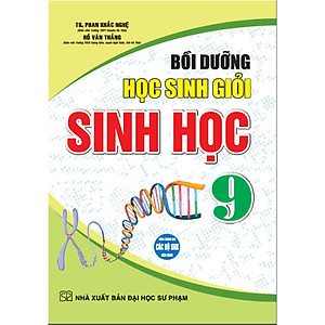 Combo Luyện Thi Vào Lớp 10 Chuyên Môn Sinh Học + Bồi Dưỡng Học Sinh Giỏi Sinh Học 9 + Bộ Đề Thi Chuyên Sinh Học 9