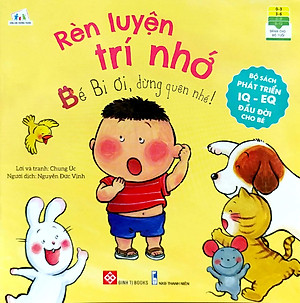 Bộ Sách Phát Triển IQ - EQ Đầu Đời Cho Bé - Rèn Luyện Trí Nhớ - Bé Bi Ơi, Đừng Quên Nhé!