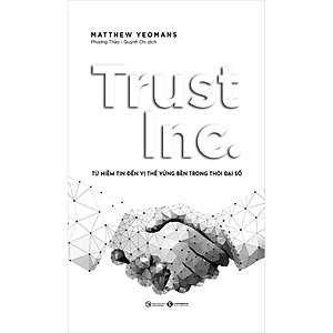 Sách Trust INC: Từ niềm tin đến vị thế vững bền trong thời đại số