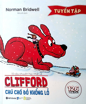 Sách 10 Câu Chuyện Hay Nhất Về Clifford - Chú Chó Đỏ Khổng Lồ