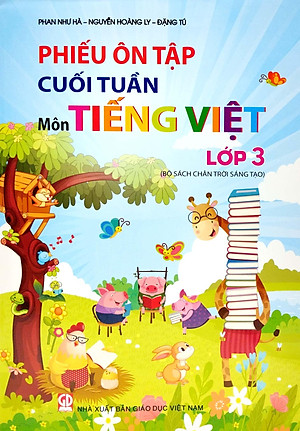 Phiếu Ôn Tập Cuối Tuần - Môn Tiếng Việt - Lớp 3 - Chân Trời Sáng Tạo (2023)