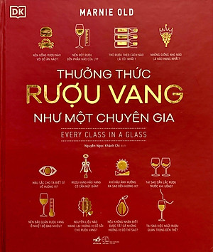 Thưởng Thức Rượu Vang Như Một Chuyên Gia