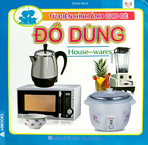 Từ Điển Hình Ảnh Cho Bé - Đồ Dùng